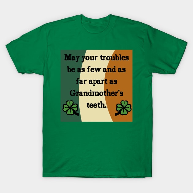 An Irish Blessing for St Patrick's Day T-Shirt by Slightly Unhinged